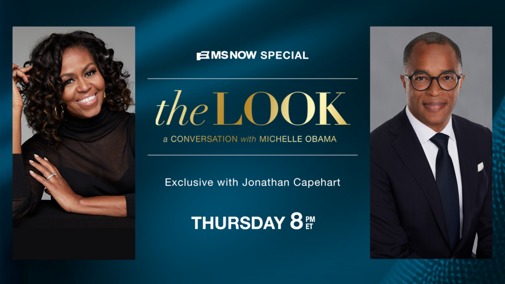 MS NOW PRESENTS EXCLUSIVE PRIMETIME SPECIAL “THE LOOK: A CONVERSATION WITH MICHELLE OBAMA” ON THURSDAY, DEC. 18